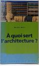 Les essentiels Milan: A quoisert l'architecture ?