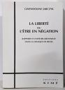 La libert? ou l'?tre enn?gation : Rapport et unit?relationnelle dans la logiquede Hegel