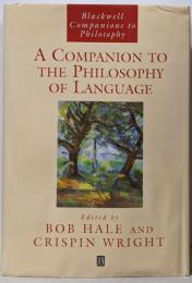 A Companion to the Philosophy of Language (BlackwellCompanions to Philosophy)