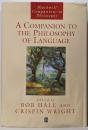 A Companion to the Philosophy of Language (BlackwellCompanions to Philosophy)