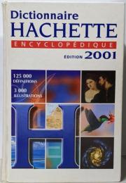 Dictionnaire Hachette encyclopédique EDITION 2001