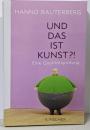 Und das ist Kunst?