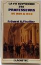 La vie quotidienne desprofesseurs en France de 1870a 1940 (French Edition)