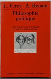 Philosophie politique, tome 3: Des droits de l'homme àl'idée