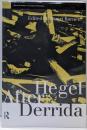 Hegel After Derrida (WarwickStudies in EuropeanPhilosophy)
