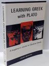 Learning Greek with Plato : abeginner's course in ClassicalGreek based on Plato