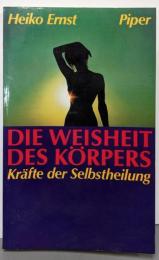 Die Weisheit des Koerpers.Kraefte der Selbstheilung