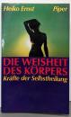 Die Weisheit des Koerpers.Kraefte der Selbstheilung