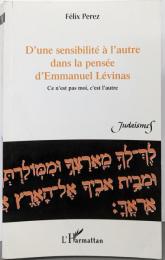 D'une sensibilite a l'autredans la pensee d'emmanuellevinas. ce n'est pas