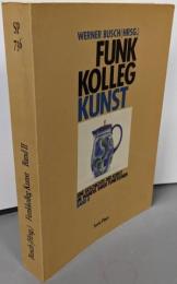 Funkkolleg Kunst II. EineGeschichte der Kunst im Wandelihrer Funktionen.