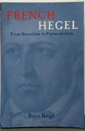 French Hegel: From Surrealismto Postmodernism