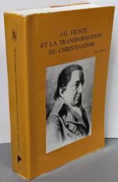 J.G. Fichte Et LATransformation DuChristianisme