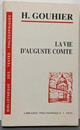 La Vie D'auguste Comte(Bibliotheque Des TextesPhilosophiques)