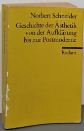 Geschichte der Aesthetik vonder Aufklaerung bis zurPostmoderne