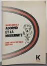 Adorno Et La Modernite: VersUne Esthetique Negative(Collection D'esthetique)