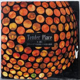 Tender Place:ステンドグラスのあるくつろぎの場所