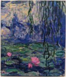 Le dernier Monet モネ睡蓮のとき　モネ展　公式図録
