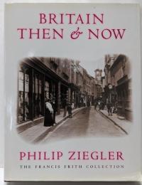 Britain Then & Now: TheFrancis Frith Collection