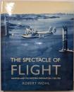 The Spectacle of Flight:Aviation and the WesternImagination, 1920-1950　 航空機/飛行のスペクタクル