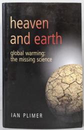 Heaven And Earth: GlobalWarming - The Missing Science