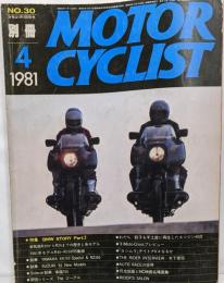 別冊モーターサイクリスト MOTOR CYCLIST 1981年4月号 No.30 餃子を手土産に再生したエンジン40台 木下恵司 ’81Moto-Cross プレビュ