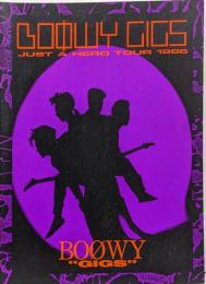 BOOWY GIGS JUST A HERO TOUR GIGS 1986 バンドスコア 楽譜 タブ譜 氷室京介　布袋寅泰