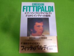 エマーソン・フィッティパルディ―F1からインディへの道程(ドライバー・プロファイル・シリーズ)
