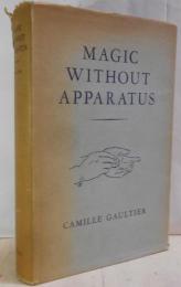 【英語洋書】Magic Without Apparatus （しかけのない手品）／クロースアップマジック、カード、コイン、ボール、シンブル