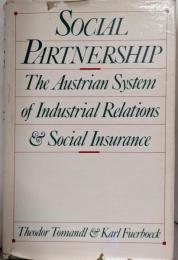 Social Partnership: TheAustrian System of IndustrialRelations and Social Insurance