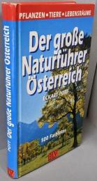 Der grosse NaturfuehrerOesterreich. Pflanzen, Tiere,Lebensraeume