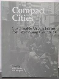 Compact Cities: SustainableUrban Forms for DevelopingCountries (Compact City)