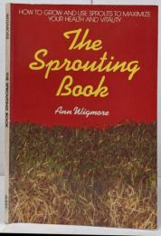 【洋書】The Sprouting Book: How to Grow and Use Sprouts to Maximize Your Health and Vitality