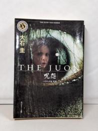 The juon/呪怨 :ハリウッド版呪怨<角川ホラー文庫>