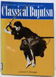 Classical Bujitsu (MartialArts and Ways of Japan)　武道