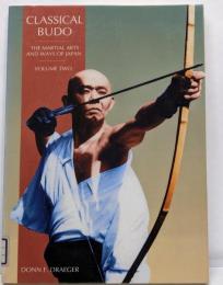 Classical Budo (The MartialArts & Ways of Japan Series,Vol 2)　武道