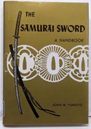 Samurai Sword a Handbook: AHandbook　侍