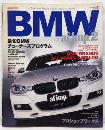 BMW×af imp. :BMWスタイルアップ&チューニングパーフェクトガイドブック2<CARTOP MOOK af imp.LimitedSeries>