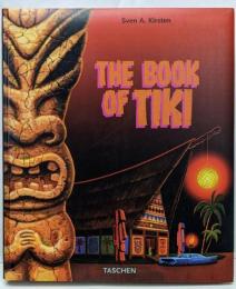 The book of Tiki : the cult ofPolynesian pop in fiftiesAmerica　フランス語版