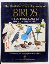 The Illustrated encyclopediaof birds : the defenitiveguide to birds of the world