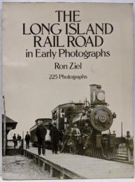 The Long Island Rail Road inEarly Photographs (DoverTransportation)