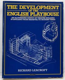 The Development of the EnglishPlayhouse (Diaries, Lettersand Essays)
