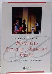 A Companion to Twentieth-Century American Drama