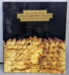 金の宝飾  イタリア・トスカーナ  :エトルリアからルネサンスまで