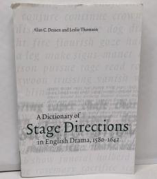 A Dictionary of StageDirections in English Drama,1580─1642
