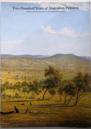 オーストラリア絵画の200年 自然、人間、芸術　[図録]