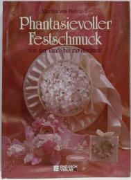 Phantasievoller Festschmuckvon der Taufe bis zur Hochzeit