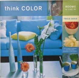 Think Color: Rooms to Live In
