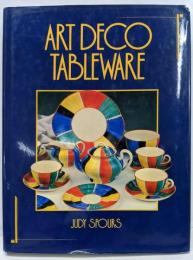 Art deco tableware : Britishdomestic ceramics, 1925-1939　アールデコ テーブルウェア 食器