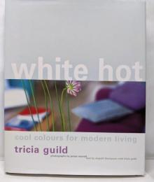 White Hot: Cool Colours forModern Living モダン　リビング