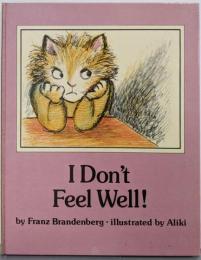 I Don't Feel Well
